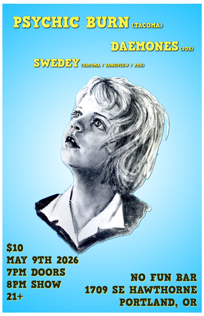 Portland - 05/09/2026 - Swedey at No Fun Bar with Psychic Burn and Daemones