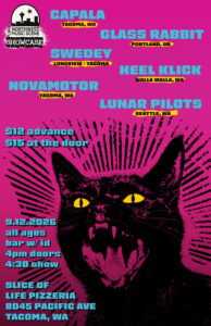 A show poster for 9/12/2026 at Slice of Life Pizza in Tacoma for Capala, Glass Rabbit, Swedey, Heel Klick, NOVAMOTOR, and Lunar Pilots - $12 in advance, $15 at the door. Music starts at 4:30