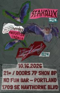 DIY punk-inspired concert poster with flying bats, torn paper graphics, and photocopy textures. Features performances by Seaholly, Swedey, and Late Enough at No Fun Bar in Portland on October 16, 2026. Doors open at 7:00 p.m., show starts at 8:00 p.m. Ages 21 and over.